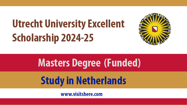 Utrecht University Excellent Scholarship 2024-25 in Netherlands