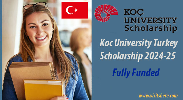 Koc University Turkey Scholarship 2024-25 in Turkey