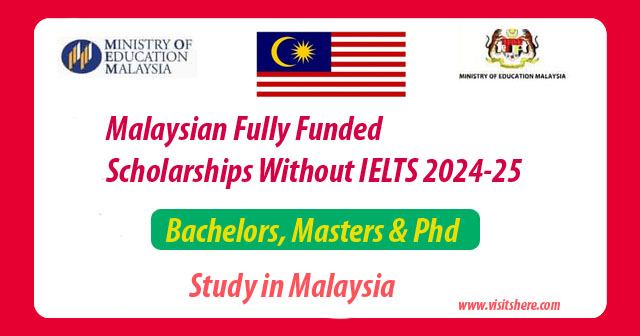 Malaysian Fully Funded Scholarships Without IELTS 2024-25 in Malaysia